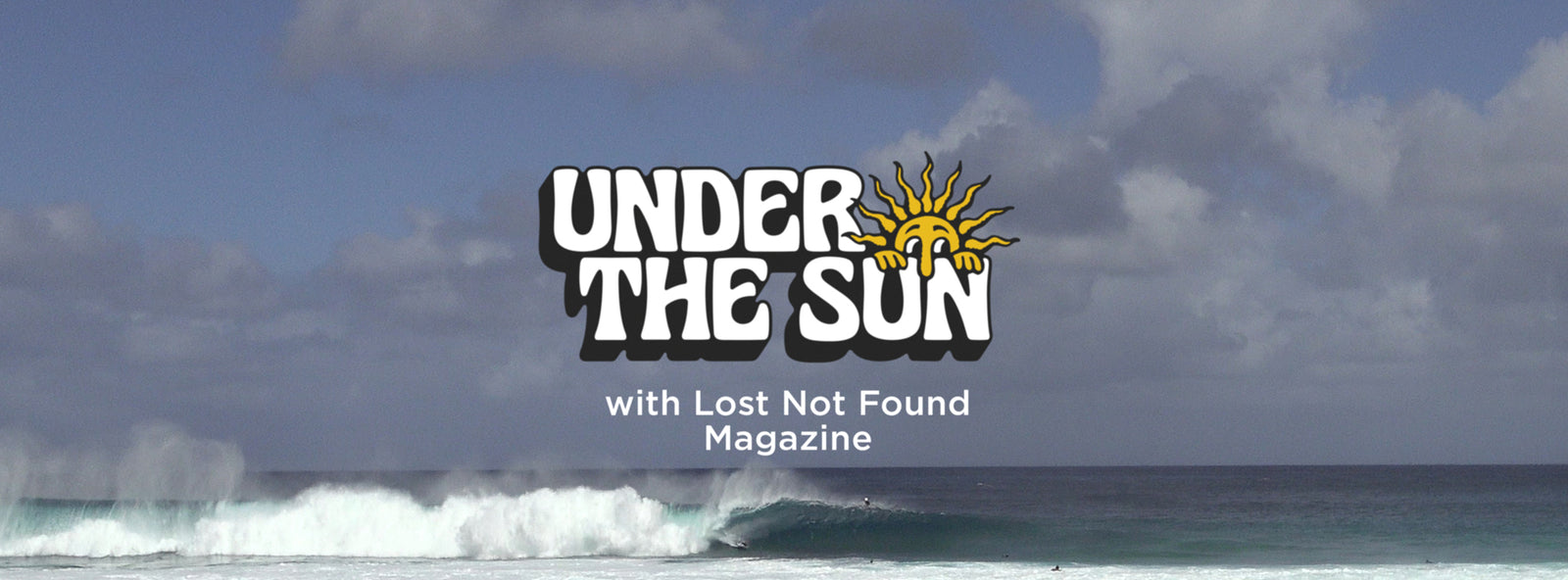 Under The Sun - Ep3 with Lost Not Found Magazine